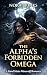 THE ALPHA'S FORBIDDEN OMEGA...