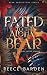 Fated to the Alpha Bear: A Bear Shifter Romance (Bear Protector)