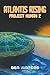 Atlantis Rising: Project Hu...