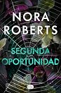 Segunda oportunidad by Nora Roberts