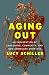 Aging Out by Lucy Schiller