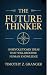 The Future Thinker  by Timothy Z. Granger