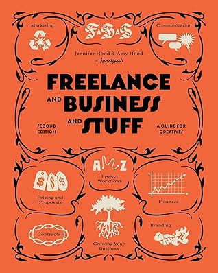Freelance and Business and Stuff: A Guide for Creatives