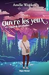 Ouvre les yeux et...