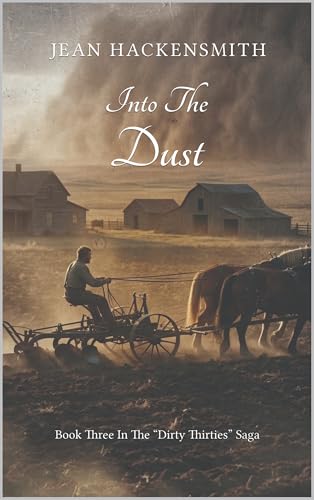 Into The Dust (The Dirty Thirties Saga Book 4)