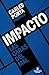 Impacto (Impacto 1): Las caras del mal (Spanish Edition)