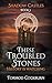 These Troubled Stones (Shad...