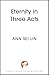 Eternity in Three Acts by Ann Sei Lin Eternity in Three Acts by Ann Sei Lin