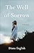 The Well of Sorrow by Diana English