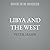 Libya and the West: What Everyone Needs to Know®
