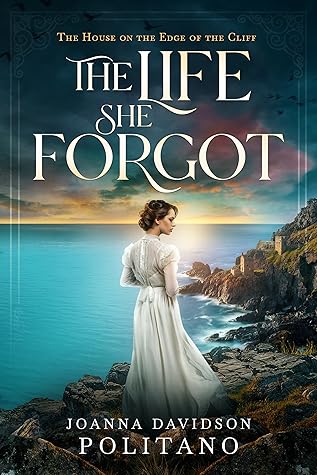 The Life She Forgot (The House on the Edge of the Cliff, #1)