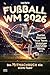 Fußball WM 2026 – Das Mitma...