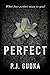 Perfect by P.J. Gudka
