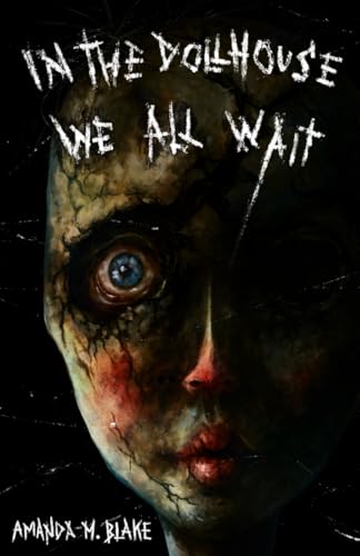 In the Dollhouse We All Wait (Kindle Edition)