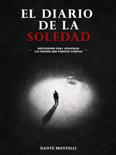 El Diario de la Soledad: Reflexiones para atravesar las noches que parecen eternas (Spanish Edition)