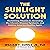 Sunlight Solution: Reclaiming Vitamin D, Reversing the Chronic Disease Epidemic and Making America Healthy Again