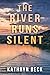 The River Runs Silent
