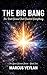 The Big Bang: The First Sec...