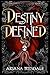 Destiny Defined by Ariana Irendale Destiny Defined by Ariana Irendale