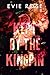 Kept by the Kingpin: a spic...