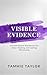 Visible Evidence: A Faith-Based Workbook for Inner Healing and Lasting Wholeness
