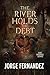 The River Holds The Debt