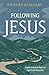 Following Jesus: God’s Ancient Path to Spiritual Maturity