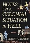 Notes on a Colonial Situation in Hell by Robert G. Penner