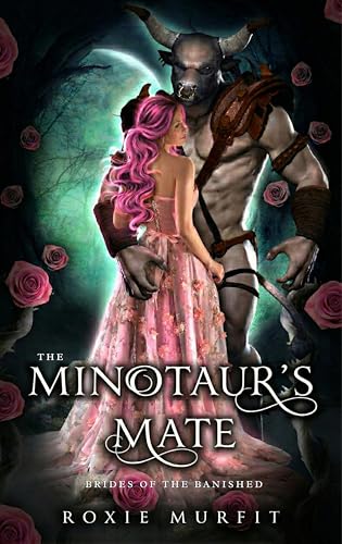 The Minotaur's Mate: short spicy romantasy with a dark edge (Brides of the Banished Book 1)