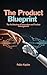 The Product Blueprint by Pablo Kaplan