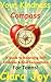 Your Kindness Compass: A Guide to Balancing Self-Kindness and Kind Connections — For Teens! (Your Compass of the Heart Book 11)