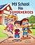 My School Has Superheroes: ...