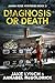 Diagnosis or Death by Jake Lynch