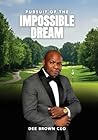 Pursuit Of The Impossible Dream by Dee    Brown
