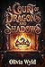 A Court of Dragons & Shadows by Olivia Wyld