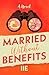 Married Without Benefits