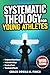 Systematic Theology for You...