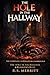 The Hole in the Hallway by R S Merritt