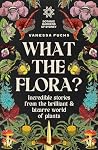 What the Flora?: ...