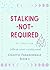 Stalking Not Required (Chao...