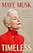 Timeless by Maye Musk