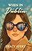 WHEN IN DUBLIN by Tracy  Avery