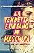 La vendetta è un ballo in maschera: Un anno con "Il conte di Montecristo" (Italian Edition)