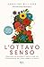L'ottavo senso: Impariamo ad ascoltare il nostro corpo con l'interocezione, per vivere meglio e in salutIe (Italian Edition)