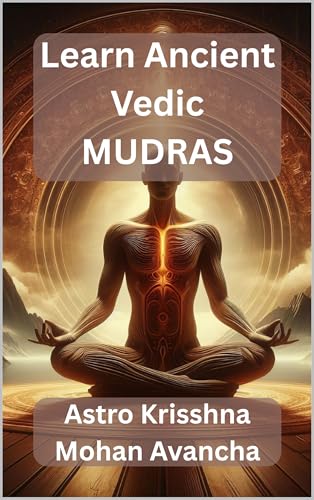 Learn Ancient Vedic MUDRAS (Kindle Edition)
