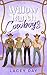 Willow Ranch Cowboys: A Spicy Small Town Reverse Harem Romance (Colter Creek)