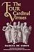 The Four Cardinal Virtues by Marcel De Corte