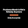 Prudence Marsh Is Not a Nobody Anymore