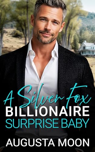 A Silver Fox Billionaire Surprise Baby: A Small-Town Father’s Best Friend Romance (Kindle Edition)