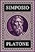 PLATONE - SIMPOSIO: Testo I...